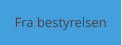 Fra bestyrelsen